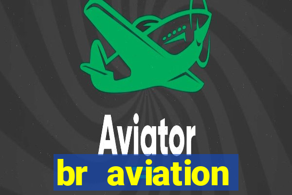 br aviation trabalhe conosco